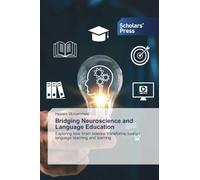 Bridging Neuroscience and Language Education: Exploring how brain science transforms foreign language teaching and learning