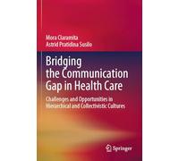Bridging the Communication Gap in Health Care: Challenges and Opportunities in Hierarchical and Collectivistic Cultures