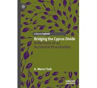 Bridging the Cyprus Divide: Reflections of an Accidental Peacebuilder