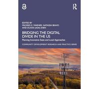 Bridging the Digital Divide in the US: Planning Innovative State and Local Approaches (Community Development Research and Practice Series)