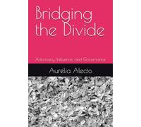 Bridging the Divide: Advocacy, Influence, and Governance