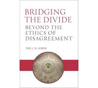 Bridging The Divide: Beyond The Éthics Of Disagreement