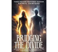 Bridging the Divide: Modern Insights into Masculine and Feminine Relationships