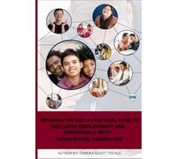 Bridging the Gap: A Practical Guide to Inclusive Employment for Individuals with Intellectual Disabilities