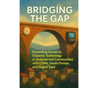 Bridging the Gap: Expanding Access to Diabetes Technology in Underserved Communities with CGMs, Insulin Pumps, and Digital Care