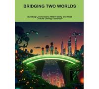 Bridging Two Worlds: Building Connections With Family And Host Culture During Transition