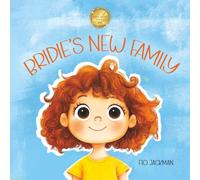 Bridie's New Family: A tender way to begin introducing your child's adoption story. (The Bridie Collection)