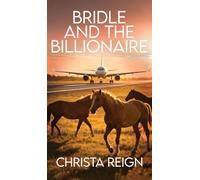 Bridle and the Billionaire: A Small Town, Friends to Lovers, Billionaire, and Suspense Romance