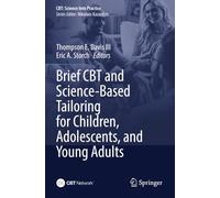 Brief CBT and Science-Based Tailoring for Children, Adolescents, and Young Adults (CBT: Science Into Practice)
