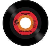 Brief Encounter - What About Love / Got A Good Feeling [Vinilo]