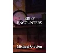 BRIEF ENCOUNTERS