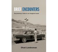 Brief Encounters: Documentary Visits to an Imagined Israel (SUNY series, Horizons of Cinema)