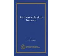 Brief notes on the Greek lyric poets