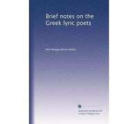 Brief notes on the Greek lyric poets