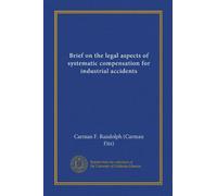 Brief on the legal aspects of systematic compensation for industrial accidents