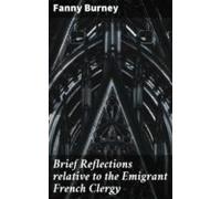 Brief Reflections Relative To The Emigrant French Clergy (ebook)