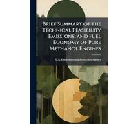 Brief Summary of the Technical Feasibility Emissions, and Fuel Economy of Pure Methanol Engines