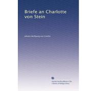 Briefe an Charlotte von Stein: Volume 2