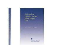 Briefe an Eine Freundin, Aus Den Jahren 1844 Bis 1853.