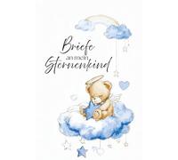 Briefe an mein Sternenkind