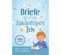 Briefe an mein zukünftiges Ich - Tagebuch für Jungs: Buch zum Ausfüllen für Kinder - Erinnerungsbuch für Jungen