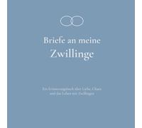 Briefe an meine Zwillinge: Ein Erinnerungsbuch über Liebe, Chaos und das Leben mit Zwillingen