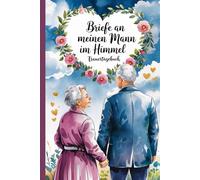 Briefe an meinen Mann im Himmel - Trauertagebuch