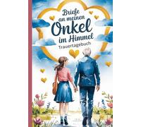Briefe an meinen Onkel im Himmel - Trauertagebuch: A5 Notizheft mit 120 blanko Seiten