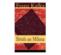 Briefe an Milena: Ausgewählte Briefe an Kafkas große Liebe