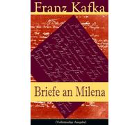 Briefe an Milena: Ausgewählte Briefe an Kafkas große Liebe