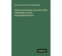 Briefe an seine Braut: zum ersten Male vollständig nach den Originalhandschriften