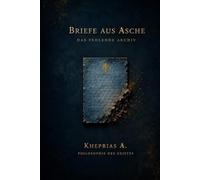 Briefe aus Asche: Das fehlende Archiv (VERSTÄNDLICHE PHILOSOPHIE DES GEISTES)