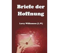 Briefe der Hoffnung (Über Schicksal, Glaube und Hoffnung)