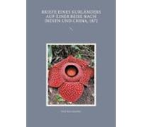 Briefe Eines Kurländers Auf Einer Reise Nach Indien Und China 1872 (eb