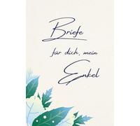 Briefe für dich, mein Enkel: Ein persönliches Erinnerungsbuch zum Ausfüllen von Großeltern für ihren Enkel