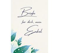 Briefe für dich, mein Enkel: Ein persönliches Erinnerungsbuch zum Ausfüllen von Großeltern für ihren Enkel