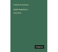 Briefe Napoleon I.: Erster Band
