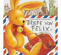 Briefe von Felix. Ein kleiner Hase auf Weltreise