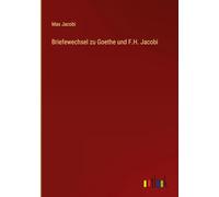 Briefewechsel zu Goethe und F.H. Jacobi
