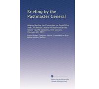 Briefing by the Postmaster General: Hearing before the Committee on Post Office and Civil Service, House of Representatives, Ninety-fourth Congress, first session, February 20, 1975