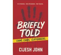 BRIEFLY TOLD: CRIME. CHAOS. CLIFFHANGERS