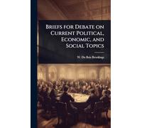 Briefs for Debate on Current Political, Economic, and Social Topics