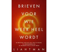 Brieven voor wie weer heel wordt: 24 brieven van de ziel om te helen, te herinneren en te worden wie je echt bent (Letters for the One Becoming Whole - Global Editions)