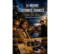 Brigade des secondes chances: L'affaire Lucie Mercier Tome 1