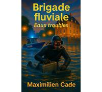 Brigade fluviale: Eaux troubles