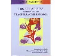 BRIGADISTAS DE HABLA INGLESA Y LA GUERRA CIVIL ESPA?OLA (SIN COLECCION)