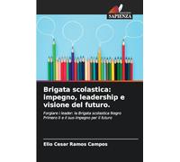 Brigata scolastica: impegno, leadership e visione del futuro.: Forgiare i leader: la Brigata scolastica Negro Primero II e il suo impegno per il futuro