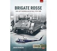 Brigate Rosse: Far-left Guerillas in Italy, 1970-1988 (Europe@War)