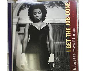 BRIGETTE MCWILLIAMS - BRIGETTE MCWILLIAMS / I GET THE JOB DONE
