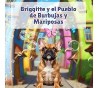 Briggitte y el Pueblo de Burbujas y Mariposas